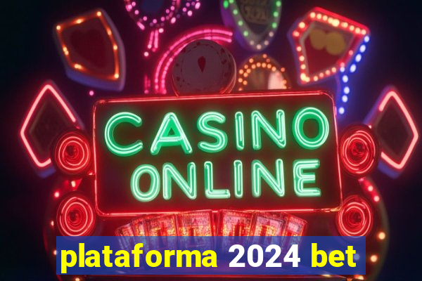 plataforma 2024 bet