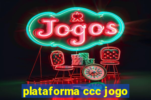 plataforma ccc jogo