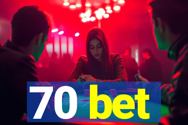 70 bet