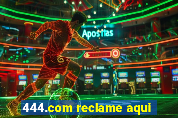 444.com reclame aqui