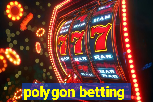 polygon betting