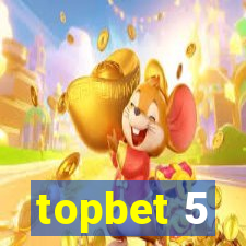 topbet 5