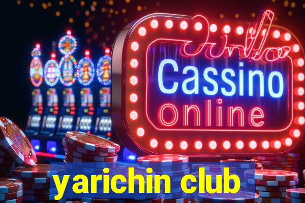 yarichin club