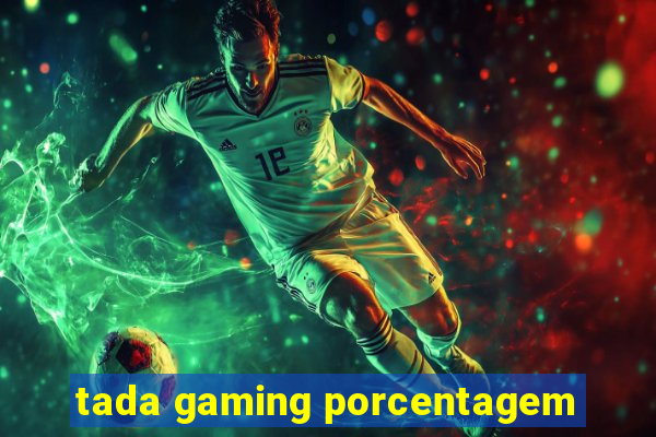 tada gaming porcentagem