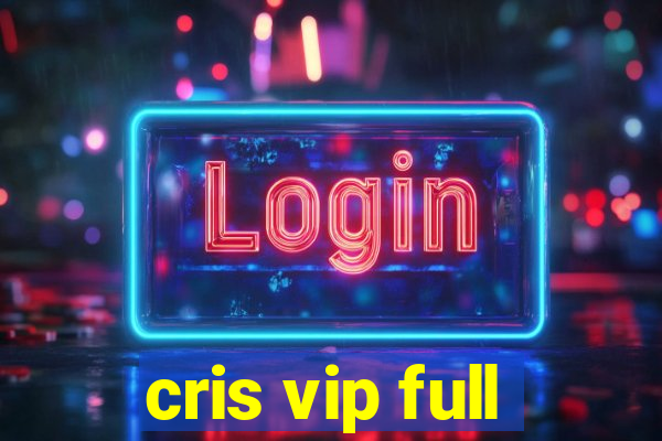 cris vip full