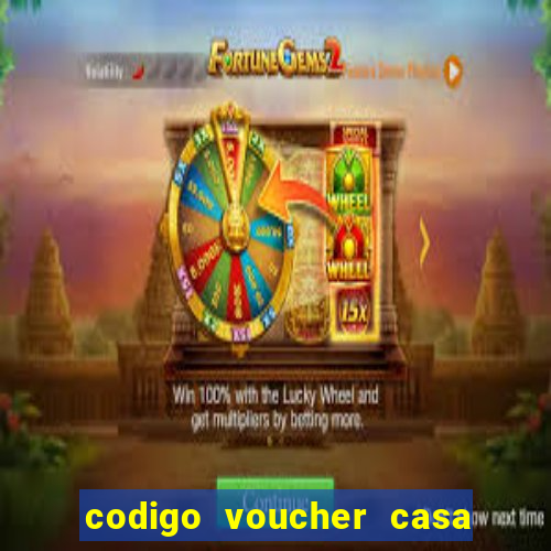 codigo voucher casa de apostas