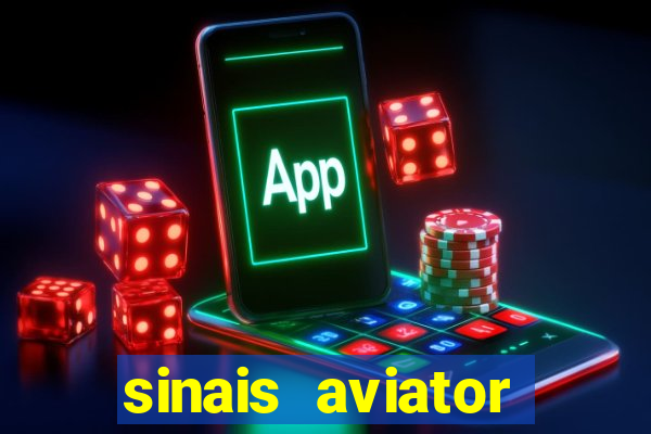 sinais aviator esporte da sorte