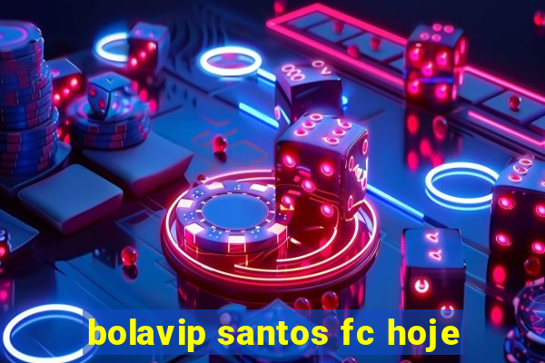 bolavip santos fc hoje