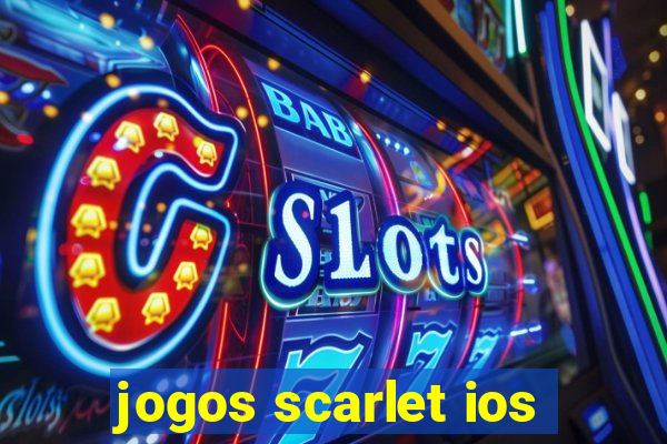 jogos scarlet ios