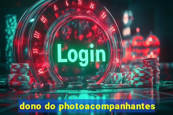 dono do photoacompanhantes