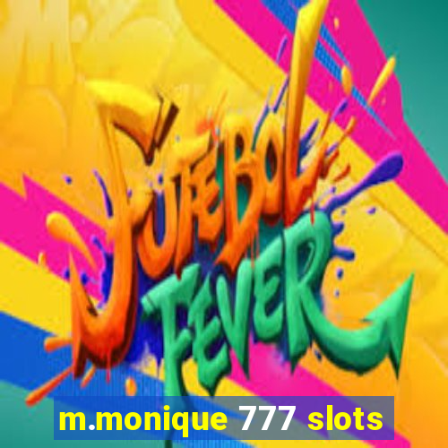 m.monique 777 slots