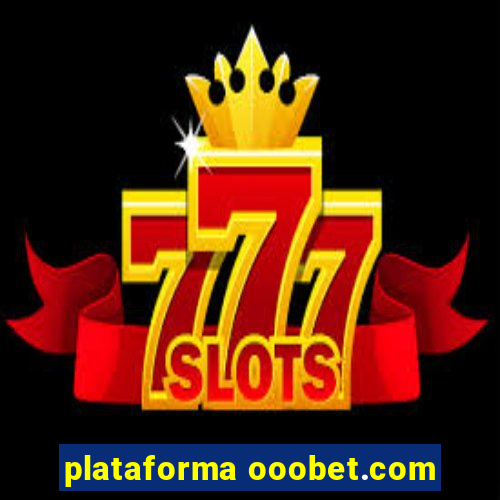 plataforma ooobet.com