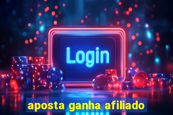 aposta ganha afiliado