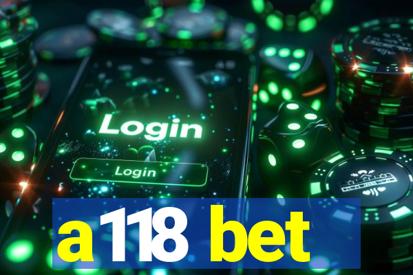 a118 bet