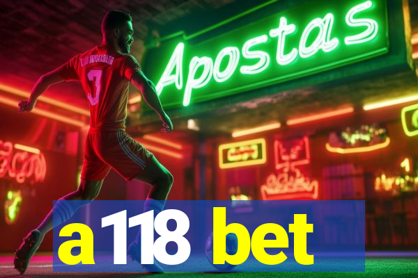 a118 bet