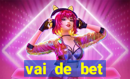 vai de bet esportes da sorte