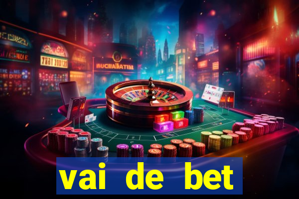 vai de bet esportes da sorte