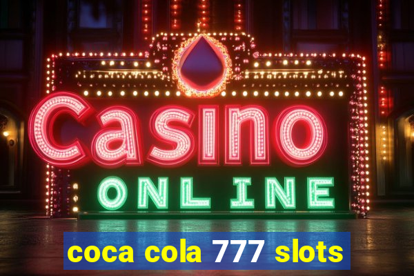 coca cola 777 slots