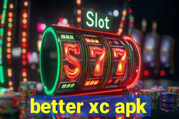 better xc apk