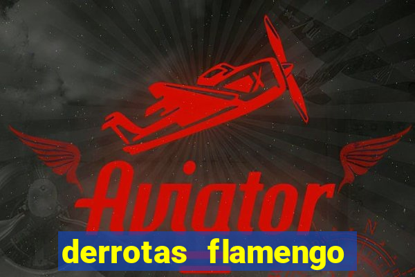 derrotas flamengo 2019 brasileiro