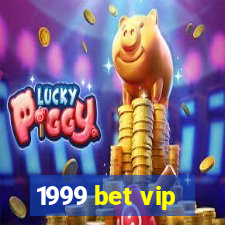 1999 bet vip