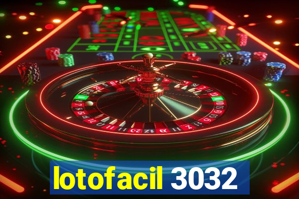 lotofacil 3032