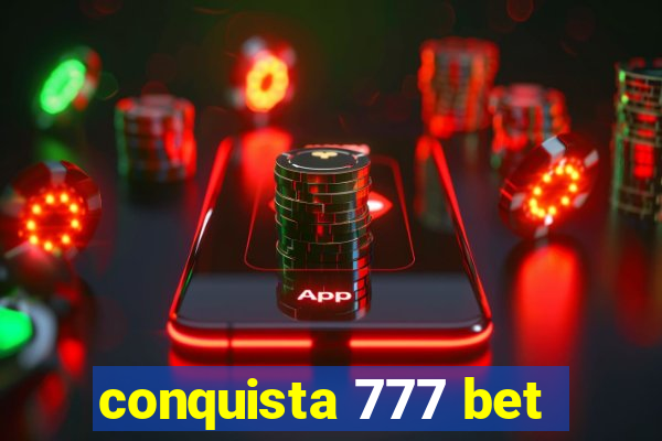 conquista 777 bet