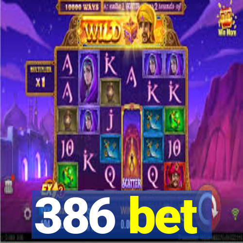 386 bet