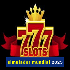 simulador mundial 2025