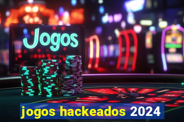 jogos hackeados 2024