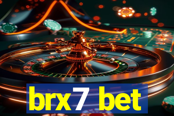 brx7 bet