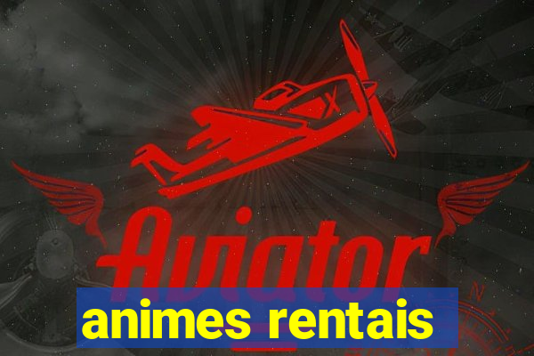 animes rentais