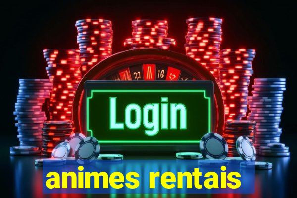 animes rentais