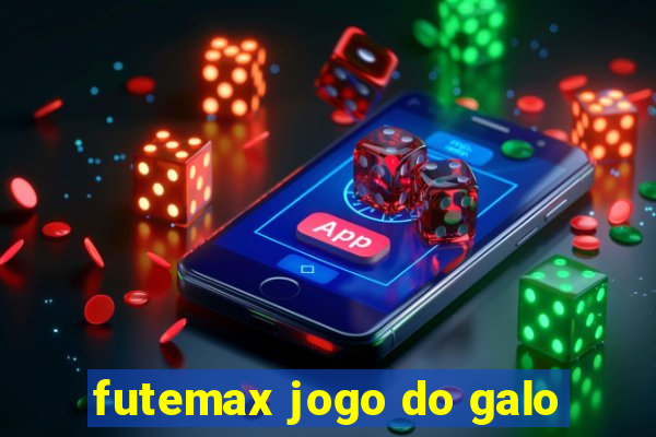 futemax jogo do galo