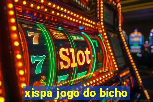 xispa jogo do bicho