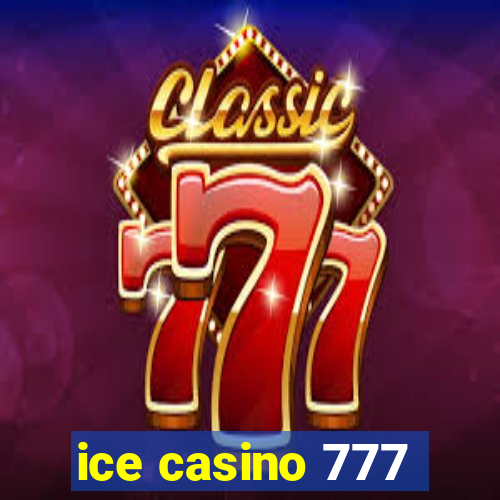 ice casino 777