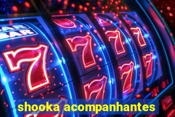 shooka acompanhantes