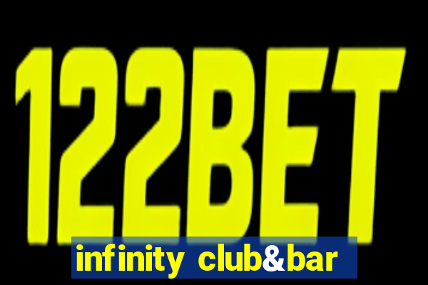 infinity club&bar