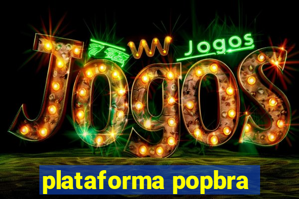 plataforma popbra