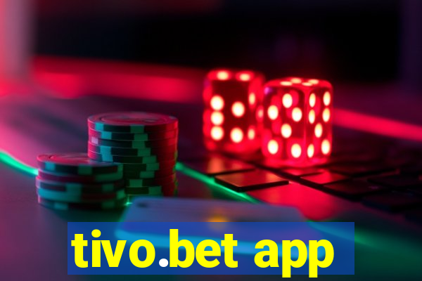 tivo.bet app