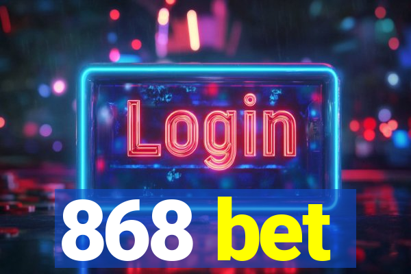 868 bet