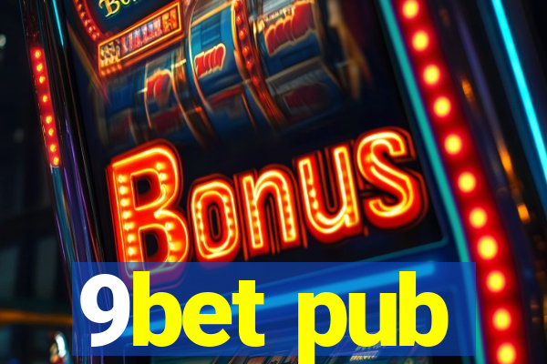 9bet pub