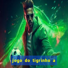 jogo do tigrinho a partir de r$ 5