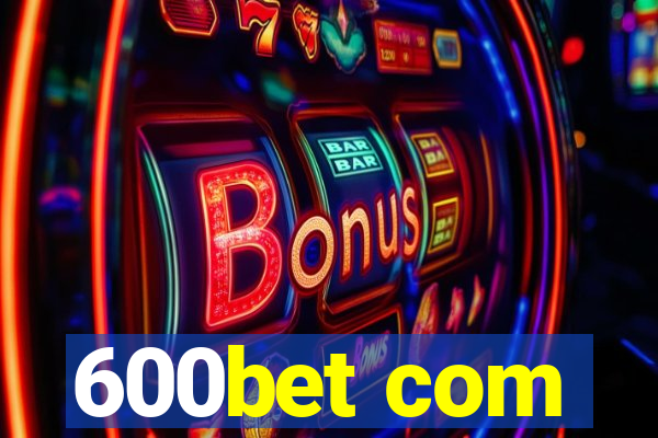 600bet com