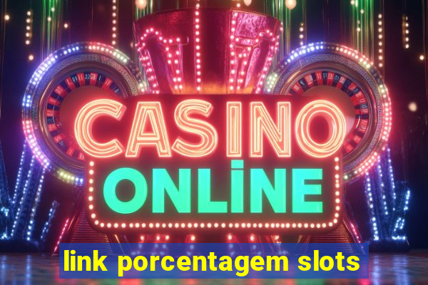 link porcentagem slots