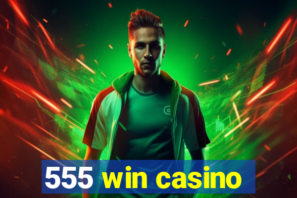 555 win casino