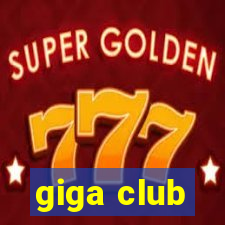 giga club