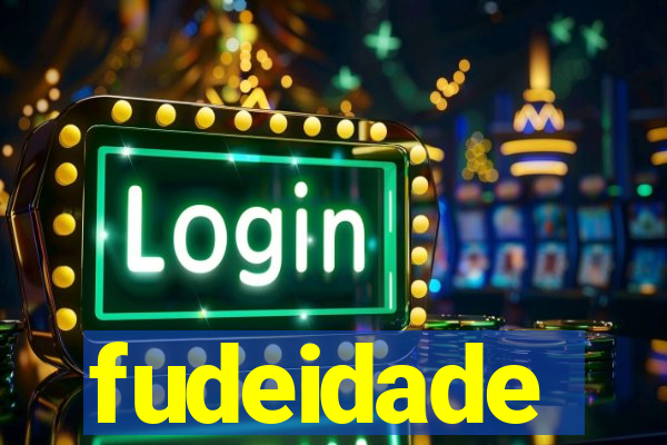 fudeidade