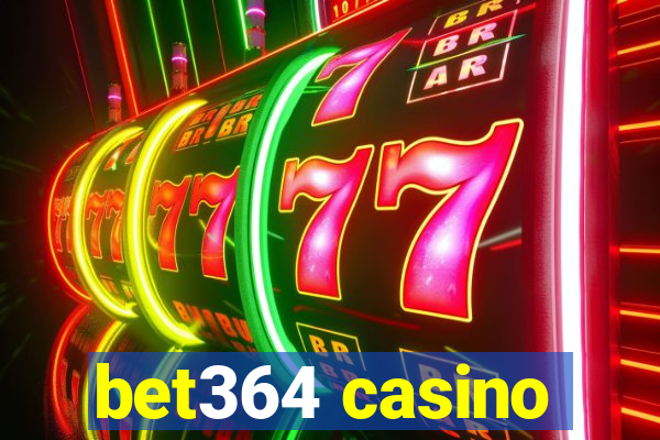 bet364 casino