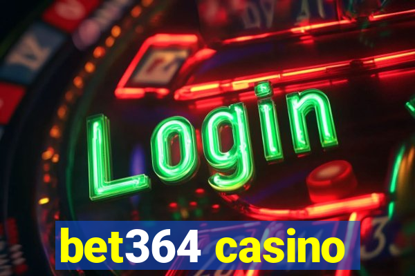 bet364 casino